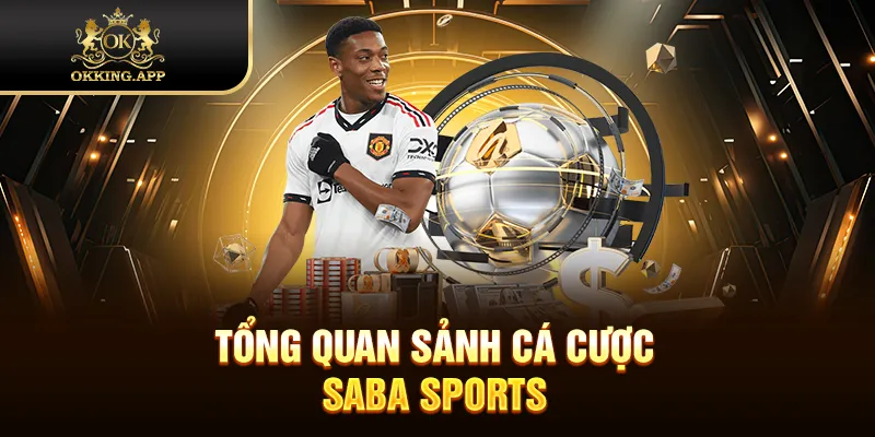 Tổng quan sảnh cá cược Saba Sports