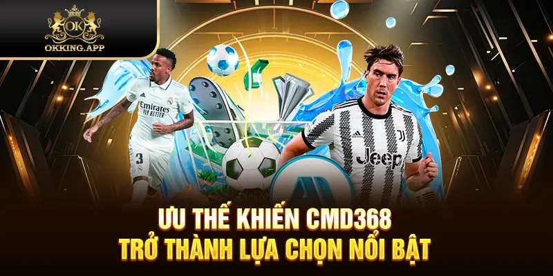 Ưu thế khiến CMD368 trở thành lựa chọn nổi bật