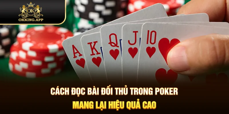 cách đọc bài đối thủ trong Poker