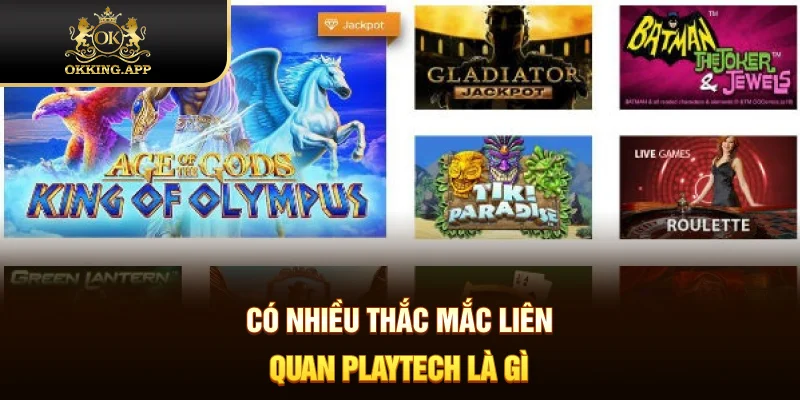 Có nhiều thắc mắc liên quan Playtech là gì