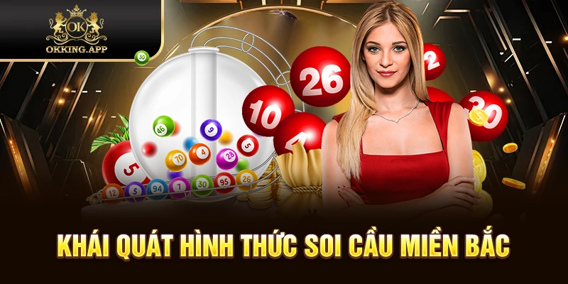 Tổng hợp những nét chính của soi cầu của miền Bắc