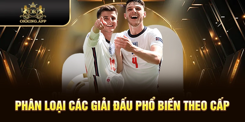 Sắp xếp các giải đấu được quan tâm dựa trên từng cấp độ